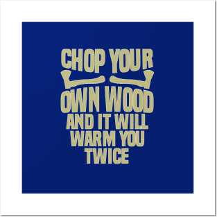 believe in yourself motivational shirt chop your wood it wor Posters and Art